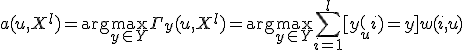 a(u, X^l) = \mathrm{arg}\max_{y\in Y} \Gamma_y (u, X^l) = \mathrm{arg}\max_{y\in Y} \sum_{i=1}^l[y_u^(i)=y]w(i, u)